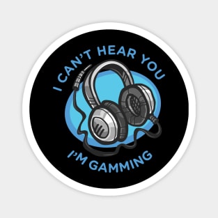 Funny headset cant hear you im gaming Magnet